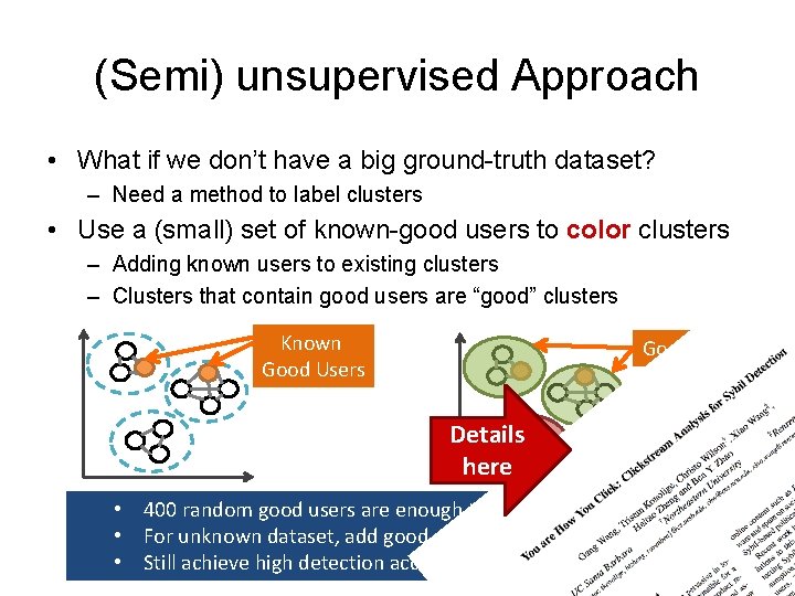 (Semi) unsupervised Approach • What if we don’t have a big ground-truth dataset? –