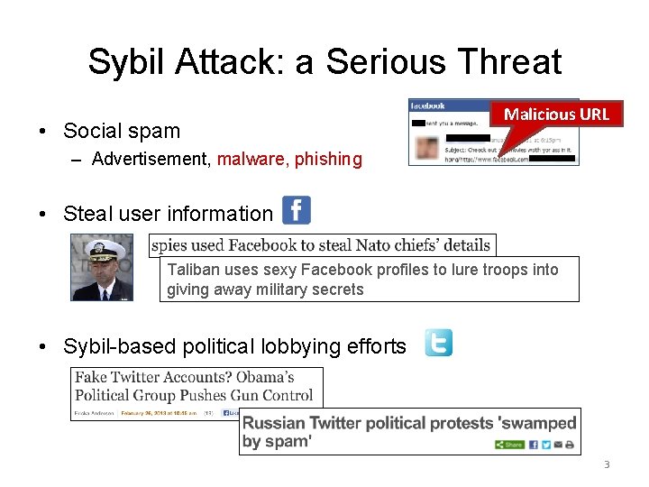 Sybil Attack: a Serious Threat • Social spam Malicious URL – Advertisement, malware, phishing