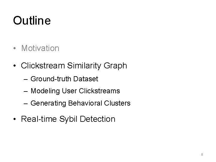 Outline • Motivation • Clickstream Similarity Graph – Ground-truth Dataset – Modeling User Clickstreams