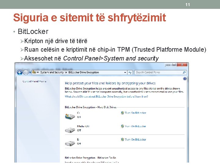 11 Siguria e sitemit të shfrytëzimit • Bit. Locker ØKripton një drive të tërë