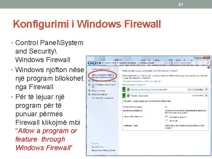 21 Konfigurimi i Windows Firewall • Control PanelSystem and Security Windows Firewall • Windows