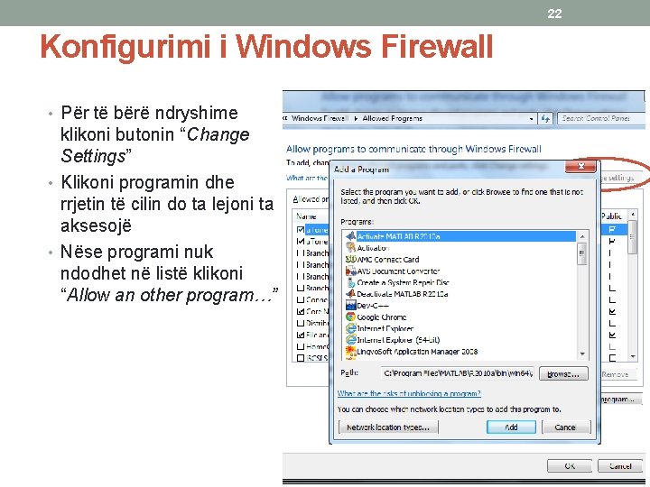 22 Konfigurimi i Windows Firewall • Për të bërë ndryshime klikoni butonin “Change Settings”