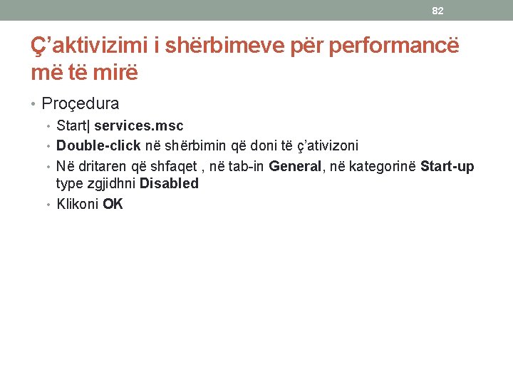 82 Ç’aktivizimi i shërbimeve për performancë më të mirë • Proçedura • Start| services.