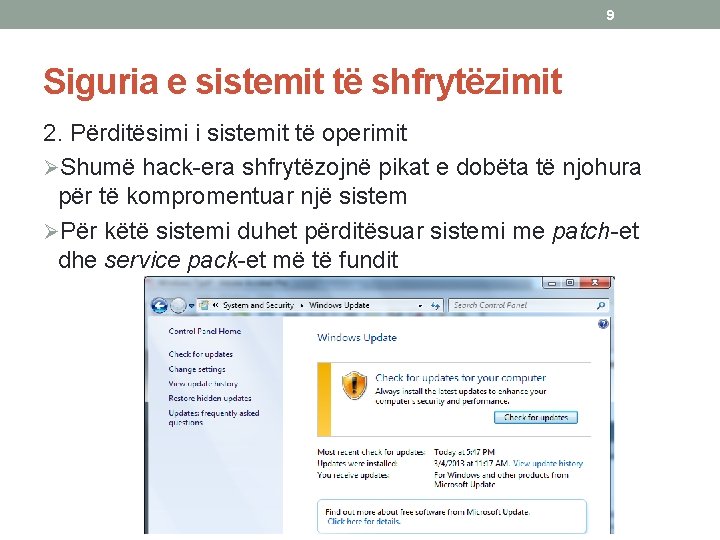 9 Siguria e sistemit të shfrytëzimit 2. Përditësimi i sistemit të operimit ØShumë hack-era