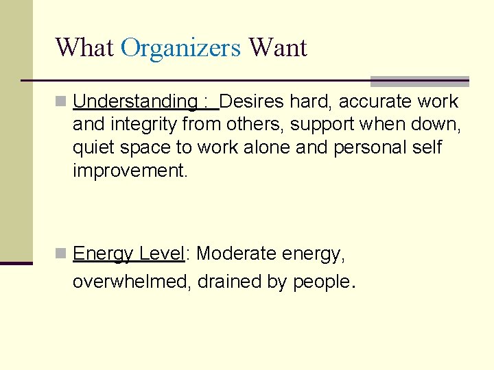 What Organizers Want n Understanding : Desires hard, accurate work and integrity from others,