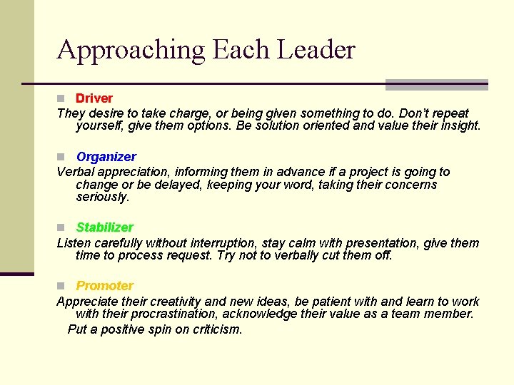Approaching Each Leader n Driver They desire to take charge, or being given something