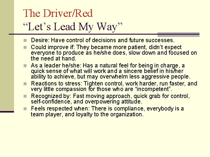 The Driver/Red “Let’s Lead My Way” n Desire: Have control of decisions and future
