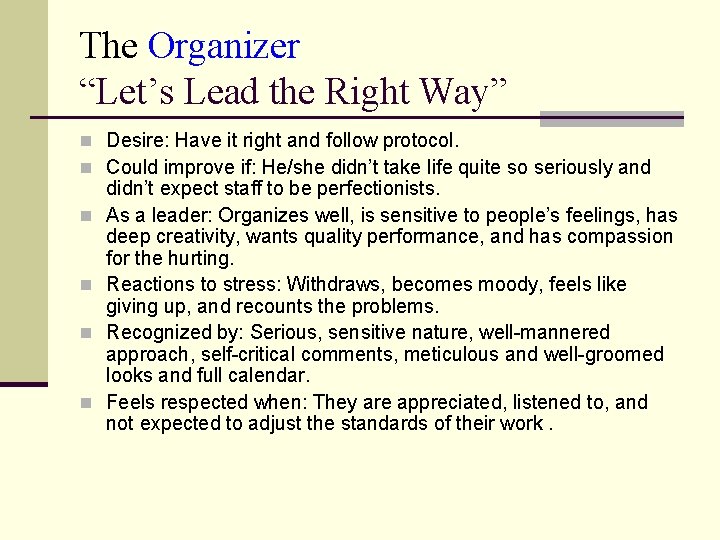 The Organizer “Let’s Lead the Right Way” n Desire: Have it right and follow