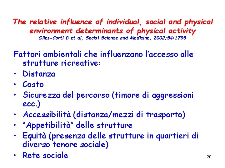 The relative influence of individual, social and physical environment determinants of physical activity Giles-Corti