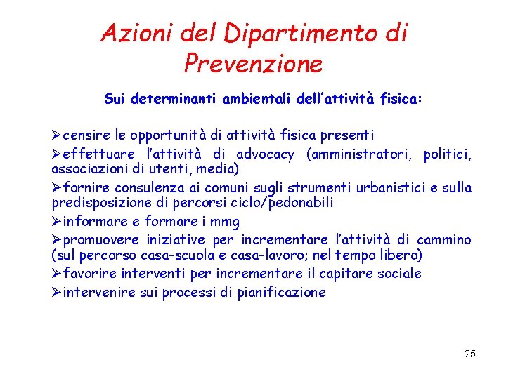 Azioni del Dipartimento di Prevenzione Sui determinanti ambientali dell’attività fisica: Øcensire le opportunità di