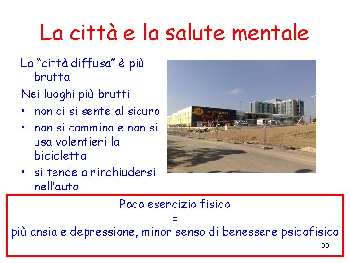 La città e la salute mentale La “città diffusa” è più brutta Nei luoghi