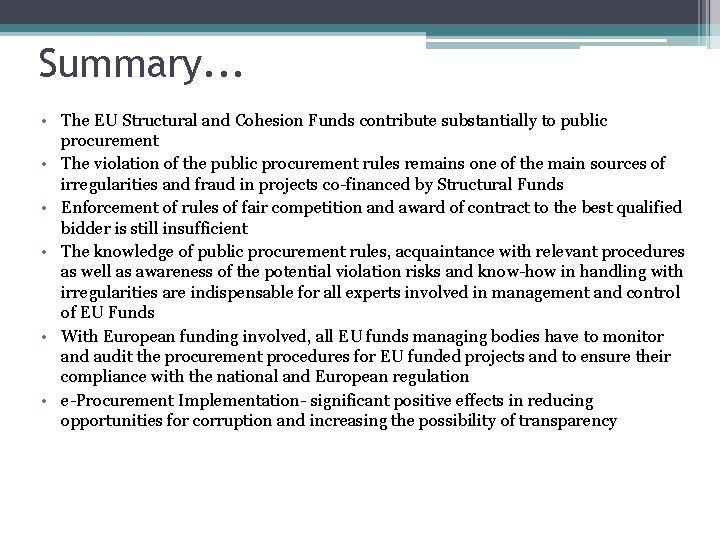 Summary. . . • The EU Structural and Cohesion Funds contribute substantially to public