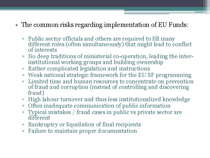  • The common risks regarding implementation of EU Funds: ▫ Public sector officials