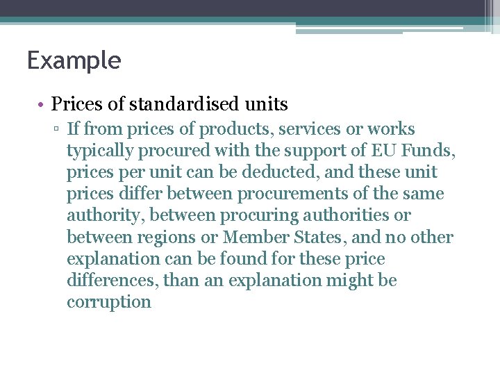 Example • Prices of standardised units ▫ If from prices of products, services or