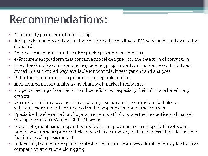 Recommendations: • Civil society procurement monitoring • Independent audits and evaluations performed according to