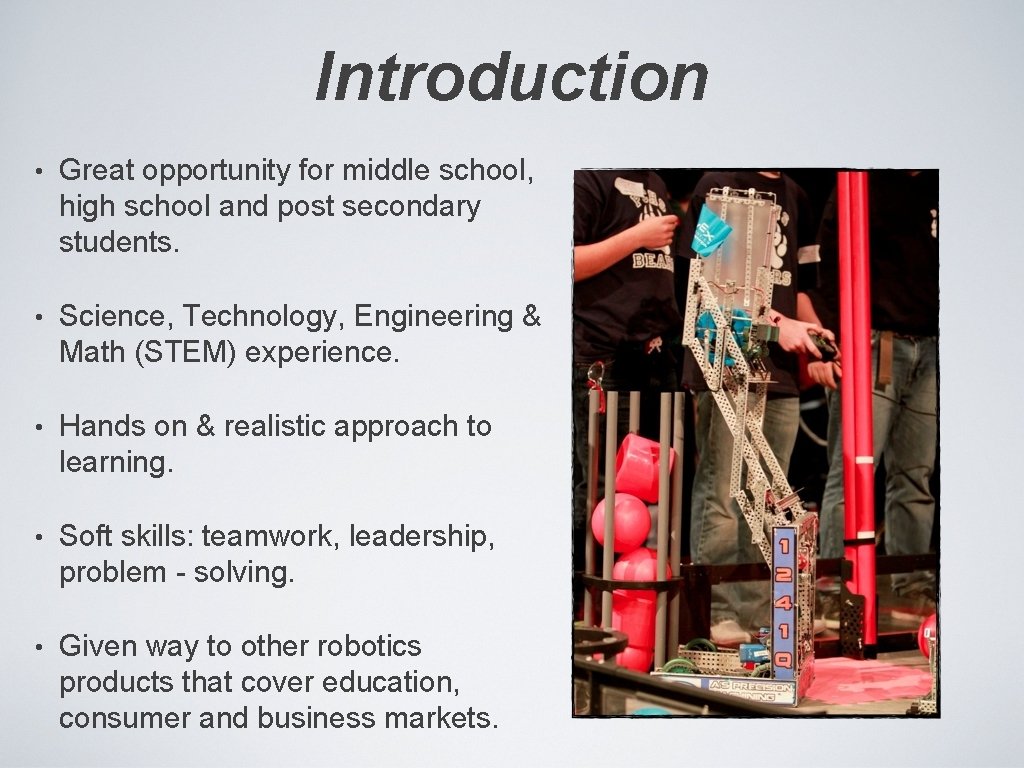 Introduction • Great opportunity for middle school, high school and post secondary students. •