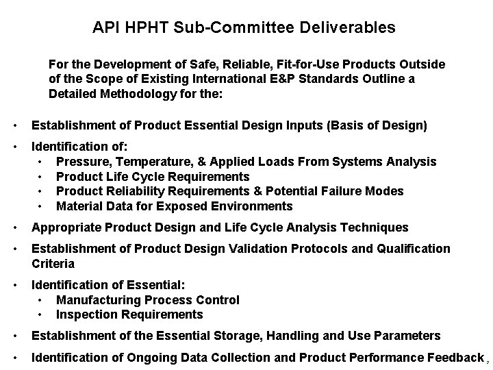 API HPHT Sub-Committee Deliverables For the Development of Safe, Reliable, Fit-for-Use Products Outside of