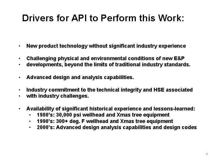 Drivers for API to Perform this Work: • New product technology without significant industry