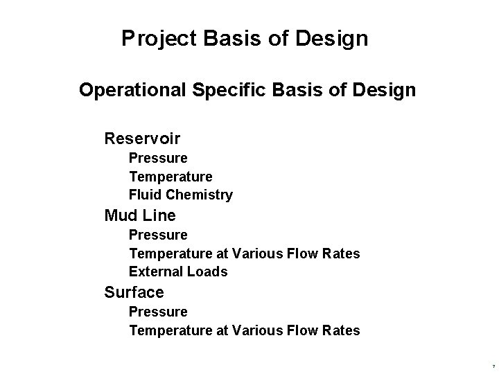 Project Basis of Design Operational Specific Basis of Design Reservoir Pressure Temperature Fluid Chemistry