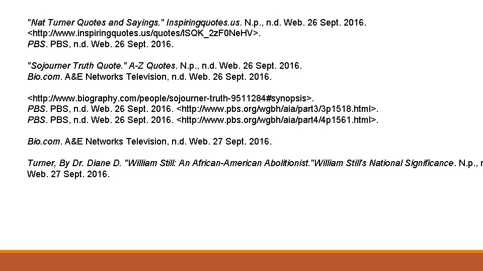 "Nat Turner Quotes and Sayings. " Inspiringquotes. us. N. p. , n. d. Web.