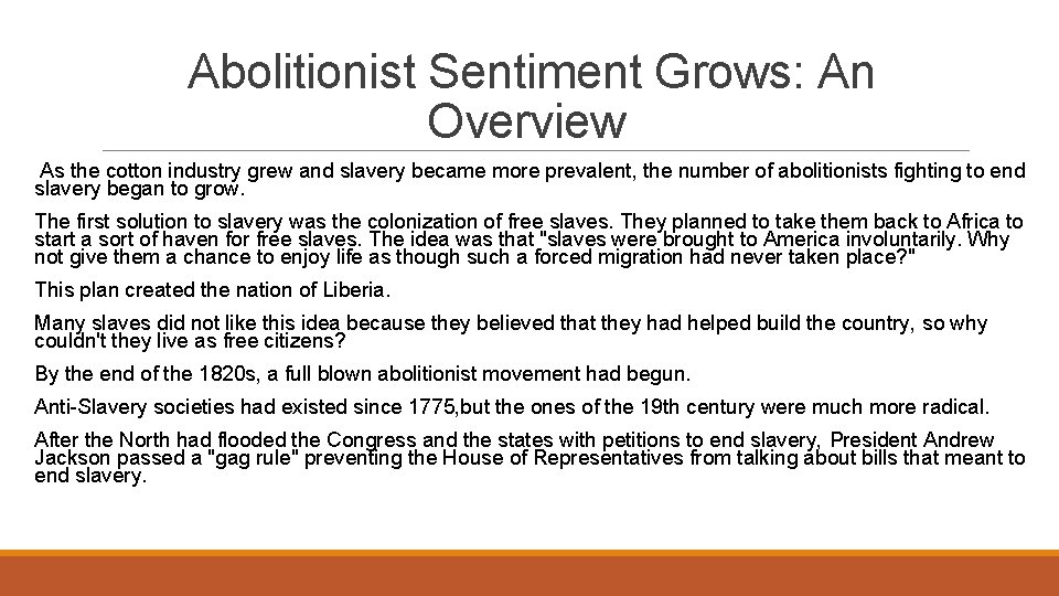 Abolitionist Sentiment Grows: An Overview As the cotton industry grew and slavery became more