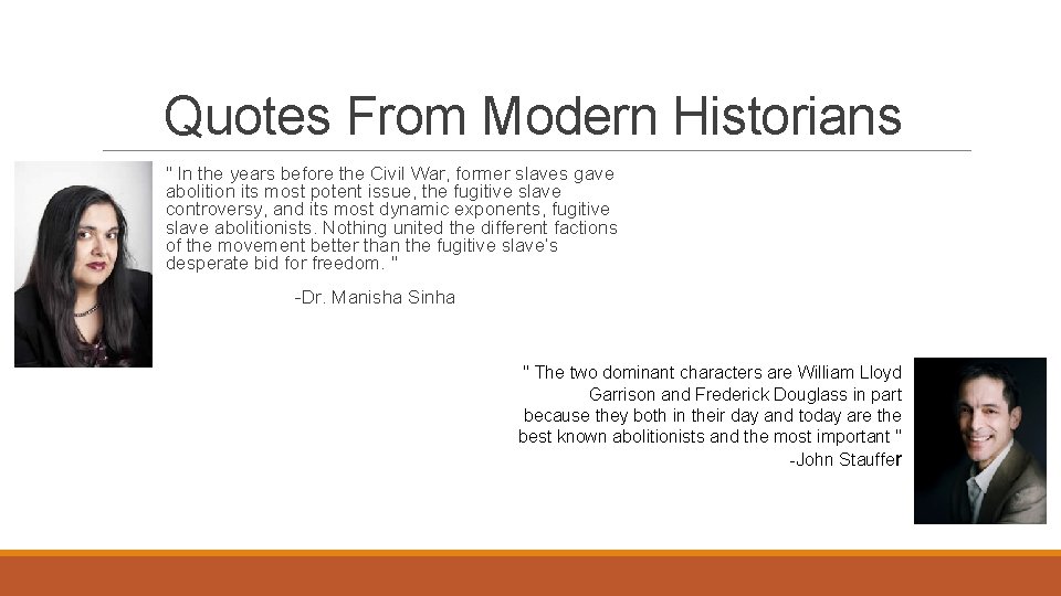 Quotes From Modern Historians " In the years before the Civil War, former slaves