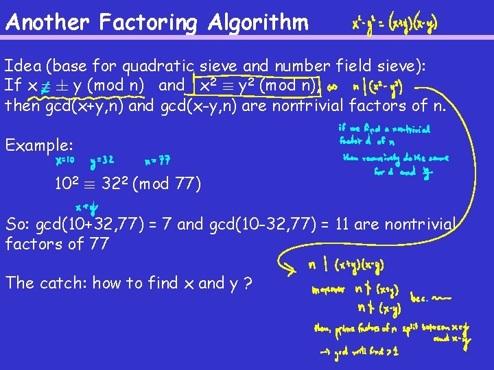 Another Factoring Algorithm Idea (base for quadratic sieve and number field sieve): If x Another Factoring Algorithm Idea (base for quadratic sieve and number field sieve): If x