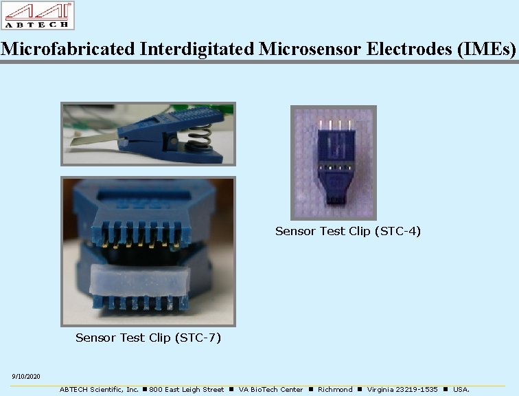 Microfabricated Interdigitated Microsensor Electrodes (IMEs) Sensor Test Clip (STC-4) Sensor Test Clip (STC-7) 9/10/2020