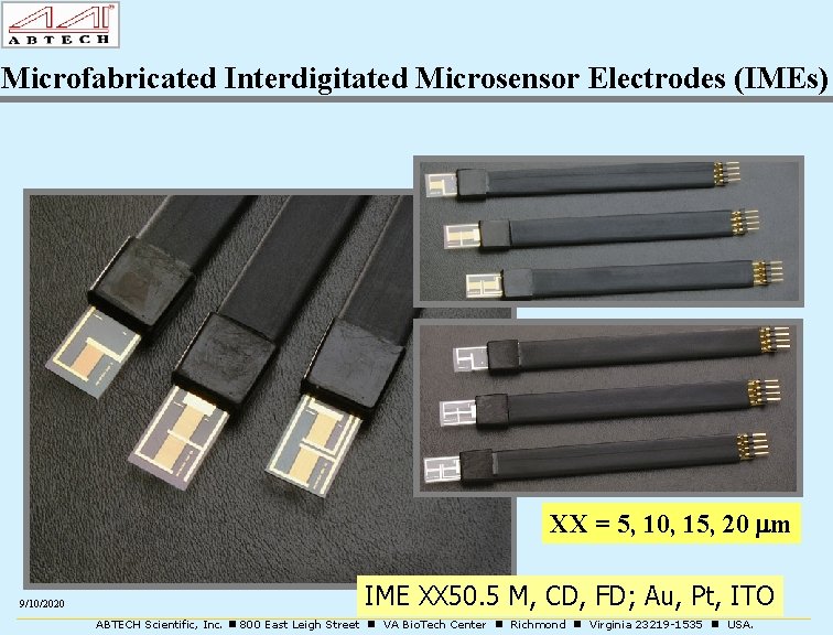 Microfabricated Interdigitated Microsensor Electrodes (IMEs) XX = 5, 10, 15, 20 mm 9/10/2020 IME