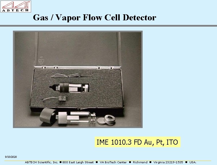 Gas / Vapor Flow Cell Detector IME 1010. 3 FD Au, Pt, ITO 9/10/2020