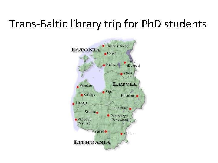 Trans-Baltic library trip for Ph. D students 