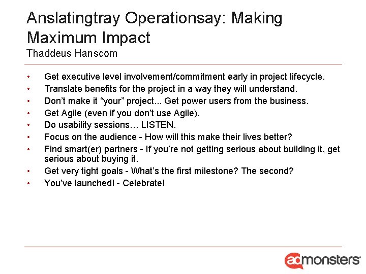 Anslatingtray Operationsay: Making Maximum Impact Thaddeus Hanscom • • • Get executive level involvement/commitment