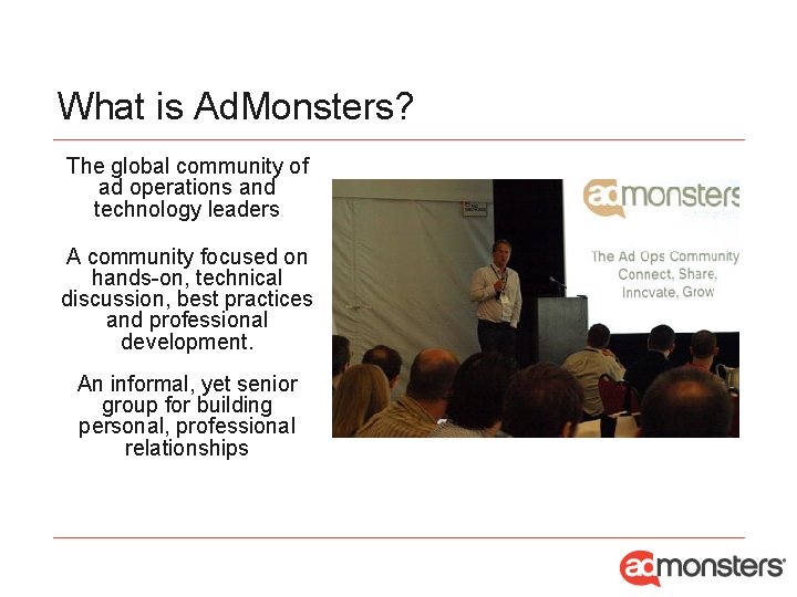 What is Ad. Monsters? The global community of ad operations and technology leaders A