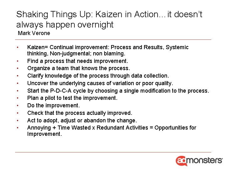Shaking Things Up: Kaizen in Action…it doesn’t always happen overnight Mark Verone • •