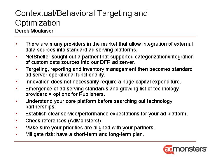 Contextual/Behavioral Targeting and Optimization Derek Moulaison • • • There are many providers in