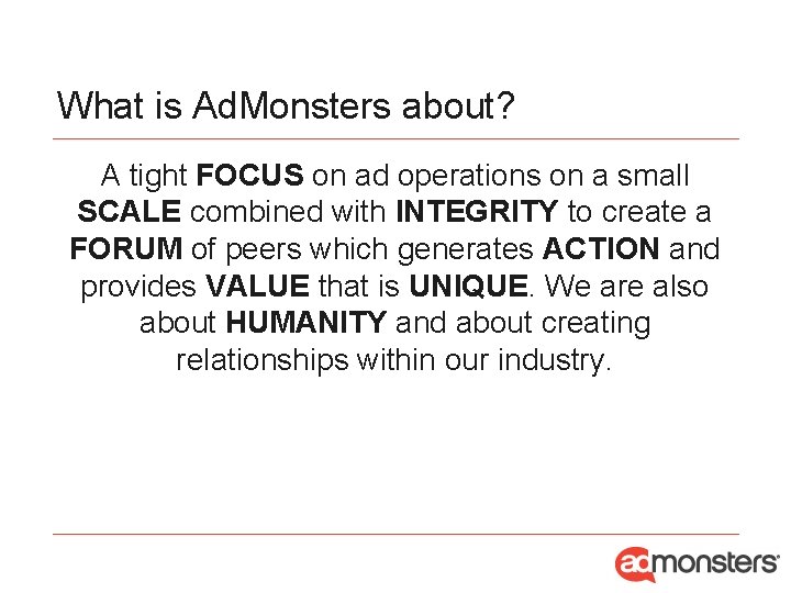 What is Ad. Monsters about? A tight FOCUS on ad operations on a small