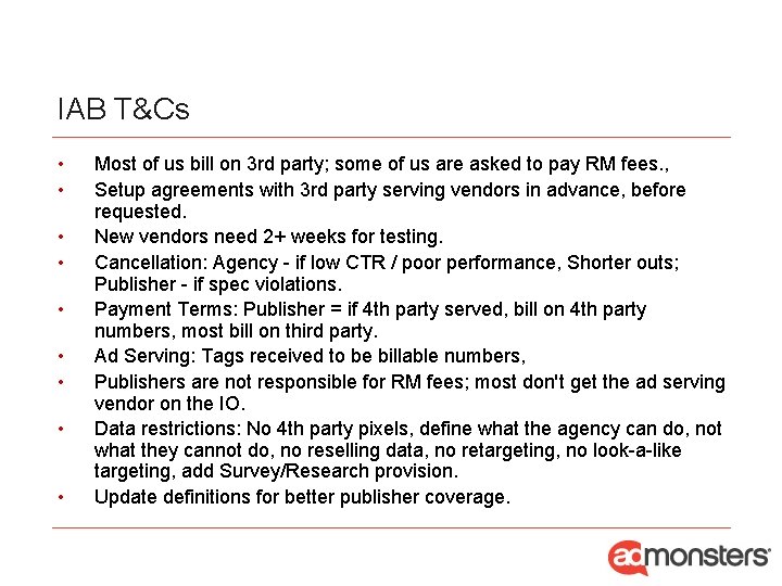 IAB T&Cs • • • Most of us bill on 3 rd party; some