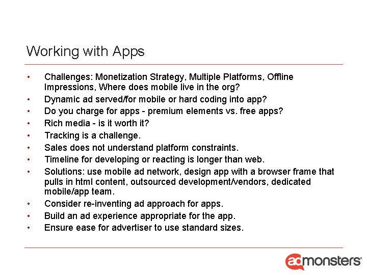 Working with Apps • • • Challenges: Monetization Strategy, Multiple Platforms, Offline Impressions, Where