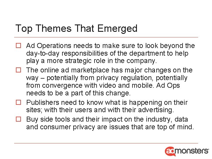 Top Themes That Emerged o Ad Operations needs to make sure to look beyond