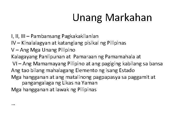 Unang Markahan I, III – Pambansang Pagkakakilanlan IV – Kinalalagyan at katangiang pisikal ng