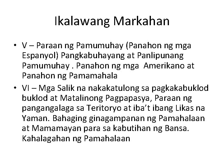 Ikalawang Markahan • V – Paraan ng Pamumuhay (Panahon ng mga Espanyol) Pangkabuhayang at