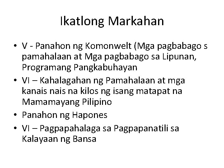 Ikatlong Markahan • V - Panahon ng Komonwelt (Mga pagbabago s pamahalaan at Mga