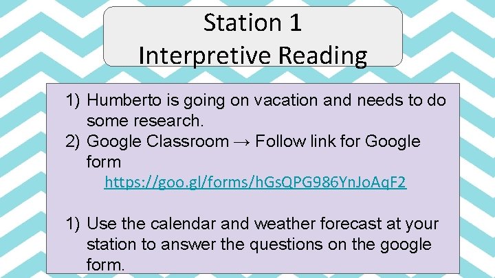 Station 1 Interpretive Reading 1) Humberto is going on vacation and needs to do