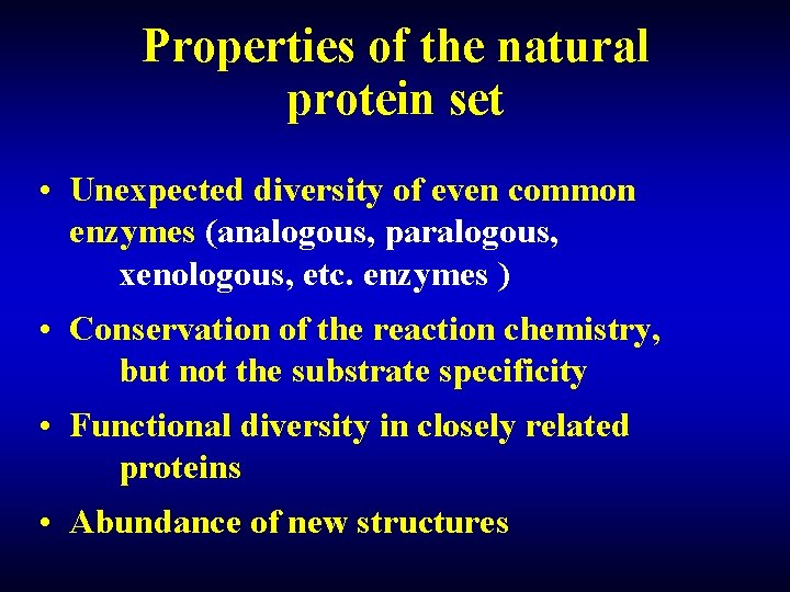 Properties of the natural protein set • Unexpected diversity of even common enzymes (analogous, Properties of the natural protein set • Unexpected diversity of even common enzymes (analogous,