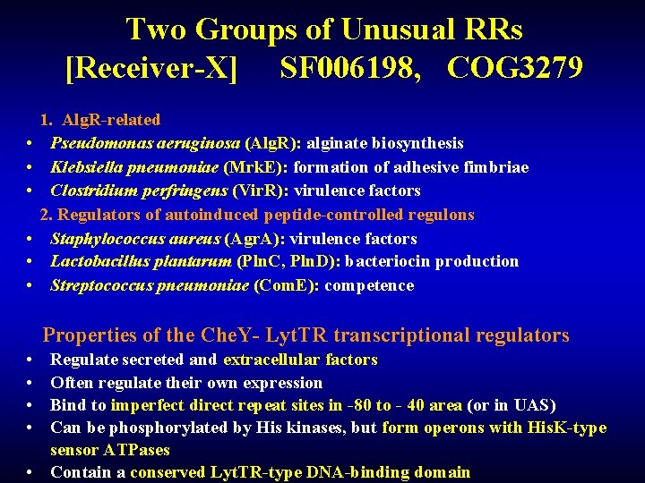 Two Groups of Unusual RRs [Receiver-X] SF 006198, COG 3279 1. Alg. R-related •