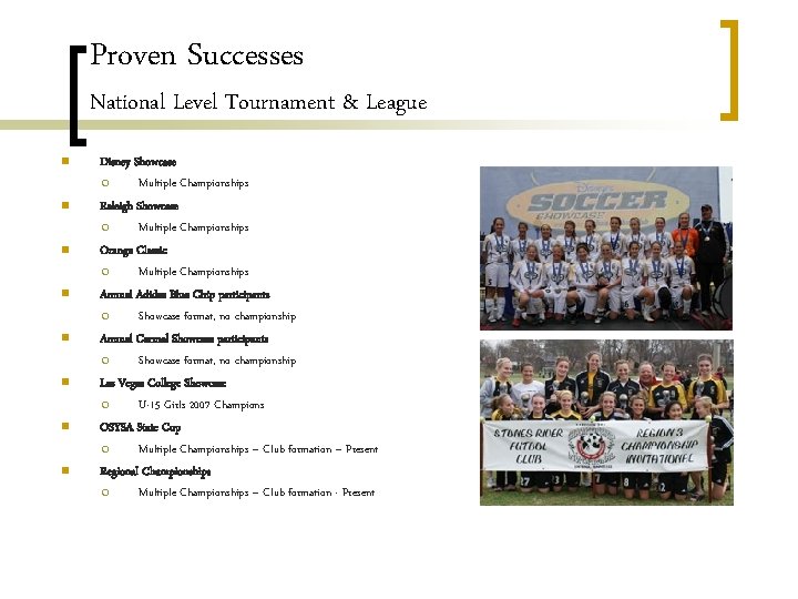 Proven Successes National Level Tournament & League n n n n Disney Showcase ¡
