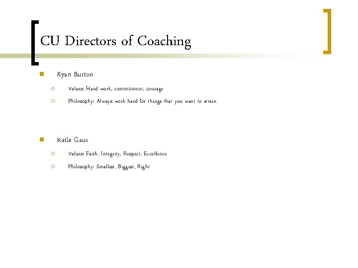CU Directors of Coaching Ryan Burton n ¡ Values: Hard work, commitment, courage ¡