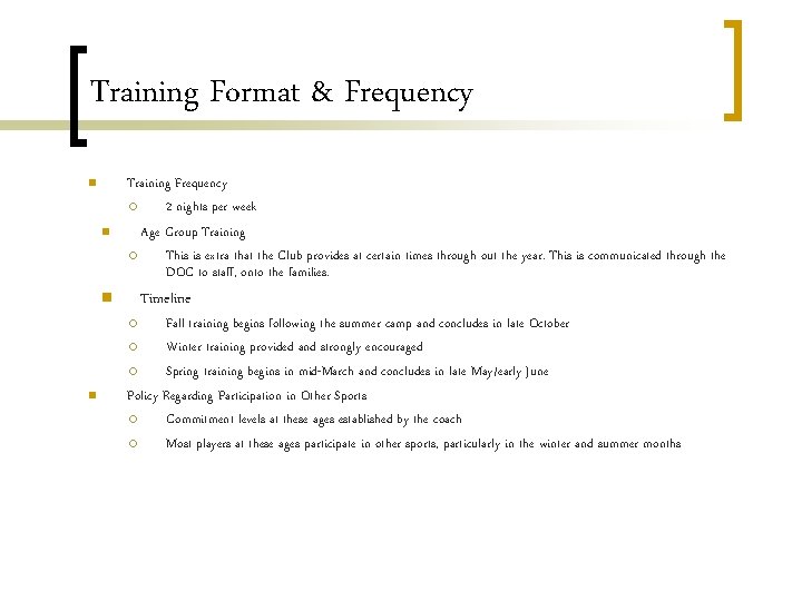 Training Format & Frequency n n Training Frequency ¡ 2 nights per week Age