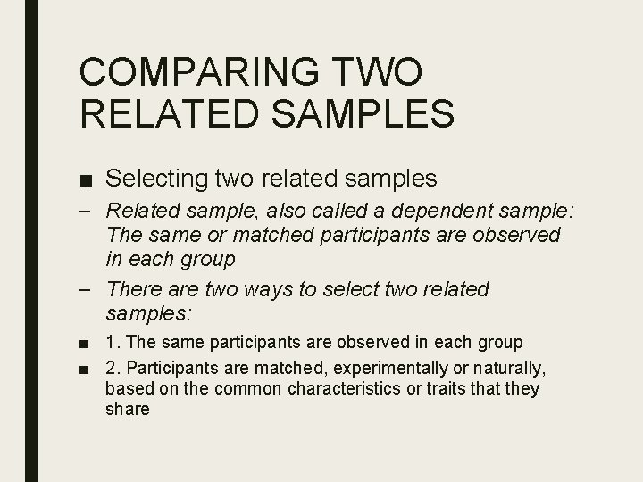 COMPARING TWO RELATED SAMPLES ■ Selecting two related samples – Related sample, also called