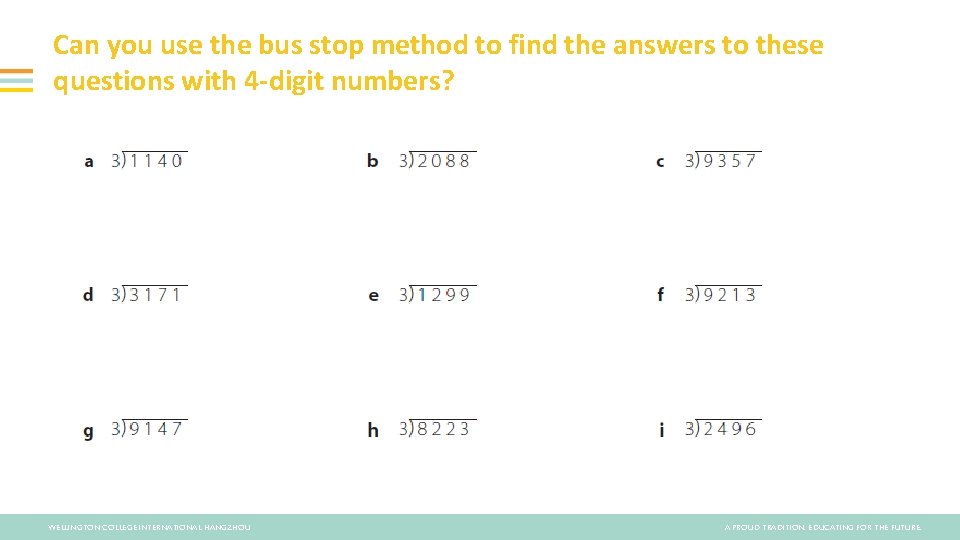 Can you use the bus stop method to find the answers to these questions